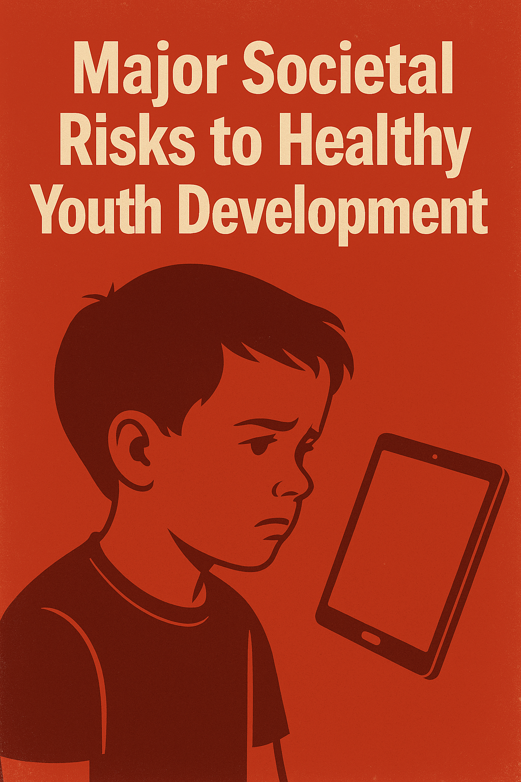 Major Societal Risks to Healthy Youth Development